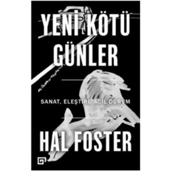 Yeni Kötü Günler Hal Foster