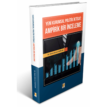 Yeni Kurumsal Politik Iktisat: Ampirik Bir Inceleme Emin Ahmet Kaplan