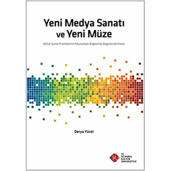 Yeni Medya Sanatı Ve Yeni Müze Derya Yücel