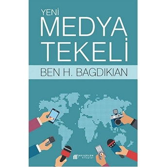 Yeni Medya Tekeli Ben H. Bagdikian