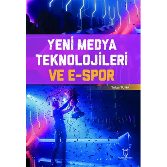 Yeni Medya Teknolojileri Ve E-Spor Tolga Tuna