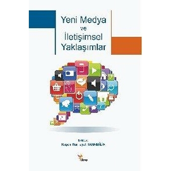 Yeni Medya Ve Iletişimsel Yaklaşımlar Eda Öztürk