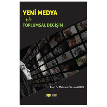 Yeni Medya Ve Toplumsal Değişim Mehmet Gökhan Genel