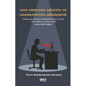 Yeni Medyada Gözetim Ve Mahremiyetin Dönüşümü - Flora Hajdarmataj