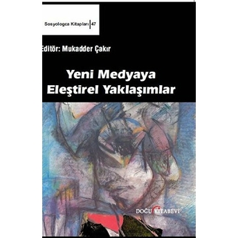 Yeni Medyaya Eleştirel Yaklaşımlar