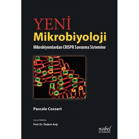 Yeni Mikrobiyoloji: Mikrobiyomlardan Crıspr Savunma Sistemine - Özdem Anğ