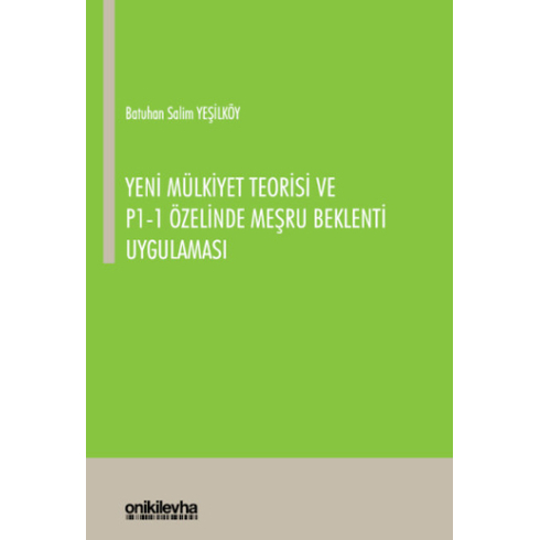 Yeni Mülkiyet Teorisi Ve P1-1 Özelinde Meşru Beklenti Uygulaması Batuhan Salim Yeşilköy