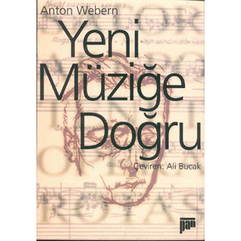 Yeni Müziğe Doğru Anton Webern