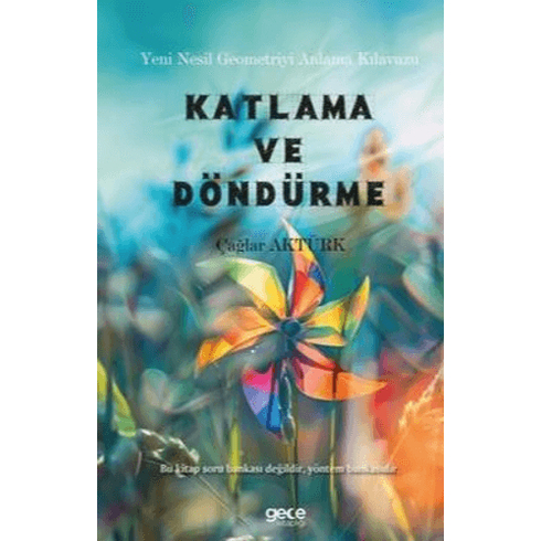 Yeni Nesil Geometriyi Anlama Kılavuzu - Katlama Ve Döndürme Çağlar Aktürk