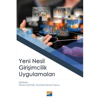 Yeni Nesil Girişimcilik Uygulamaları Orhan Çömlek