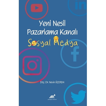 Yeni Nesil Pazarlama Kanalı Sosyal Medya Nevin Üzerem