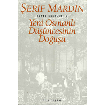 Yeni Osmanlı Düşüncesinin Doğuşu Şerif Mardin