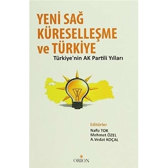 Yeni Sağ, Küreselleşme Ve Türkiye Türkiye'nin Ak Partili Yılları Mehmet Özel