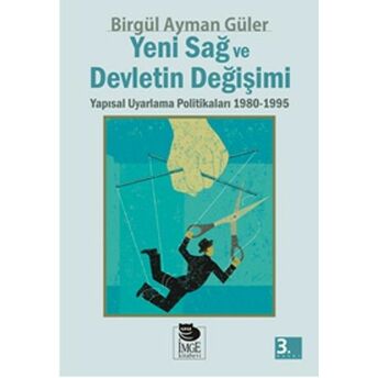 Yeni Sağ Ve Devletin Değişimi Birgül Ayman Güler