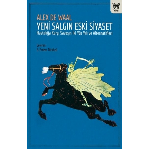 Yeni Salgın Eski Siyaset Alex De Waal