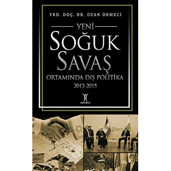 Yeni Soğuk Savaş Ortamında Dış Politika Ozan Örmeci