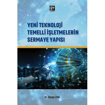 Yeni Teknoloji Temelli Işletmelerin Sermaye Yapısı Duygu Çeri