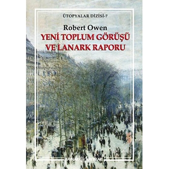 Yeni Toplum Görüşü Ve Lanark Raporu Robert Owen