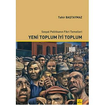 Yeni Toplum Iyi Toplum Tahir Baştaymaz