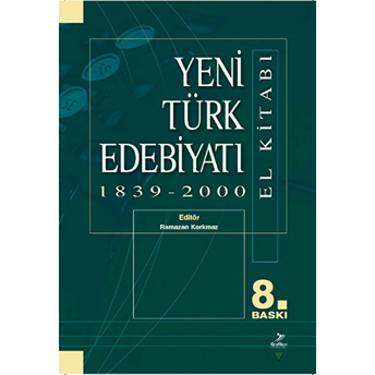 Yeni Türk Edebiyatı El Kitabı 1839-2000 Kollektif