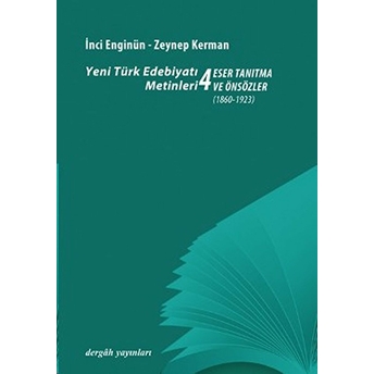 Yeni Türk Edebiyatı Metinleri 4 - Eser Tanıtma Ve Önsözler Inci Enginün