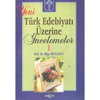 Yeni Türk Edebiyatı Üzerine Incelemeler 1 Bilge Ercilasun