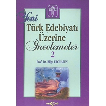 Yeni Türk Edebiyatı Üzerine Incelemeler 2 Bilge Ercilasun