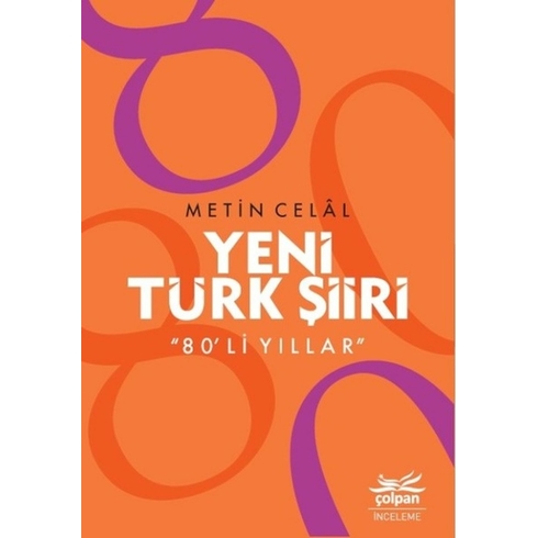 Yeni Türk Şiiri “80’Li Yıllar”  - Metin Celal