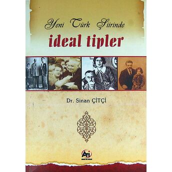 Yeni Türk Şiirinde Ideal Tipler Sinan Çiftçi