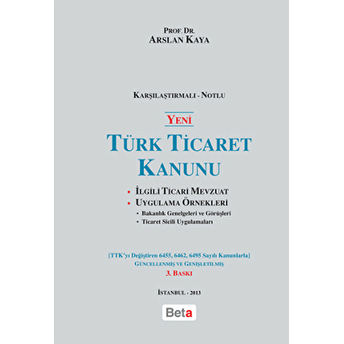 Yeni Türk Ticaret Kanunu (Karşılaştırmalı-Notlu) Ciltli Arslan Kaya