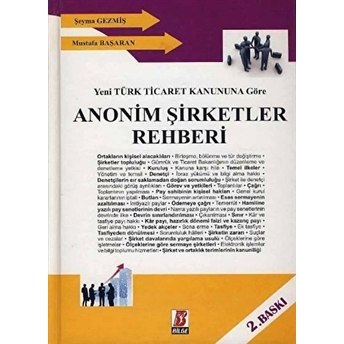 Yeni Türk Ticaret Kanununa Göre Anonim Şirketler Rehberi Ciltli Mustafa Başaran