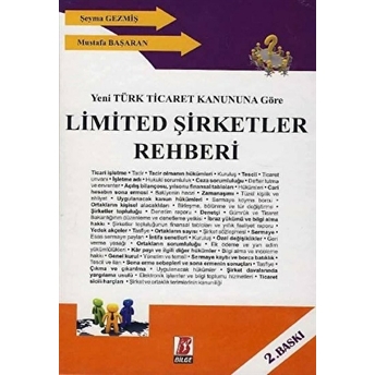 Yeni Türk Ticaret Kanununa Göre Limited Şirketler Rehberi Ciltli Mustafa Başaran