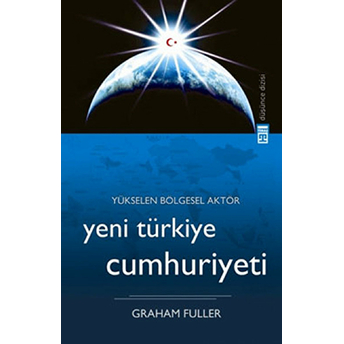 Yeni Türkiye Cumhuriyeti Graham E. Fuller