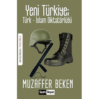 Yeni Türkiye : Türk-Islam Diktatörlüğü Muzaffer Beken