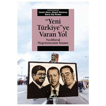 Yeni Türkiye'ye Varan Yol Ismet Akça, Ahmet Bekmen