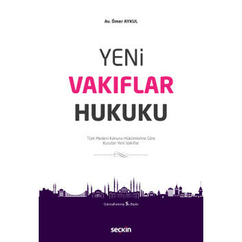 Yeni Vakıflar Hukuku (Ömer Aykul) Ömer Aykul