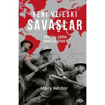 Yeni Ve Eski Savaşlar – Küresel Çağda Örgütlü Şiddet Mary Kaldor