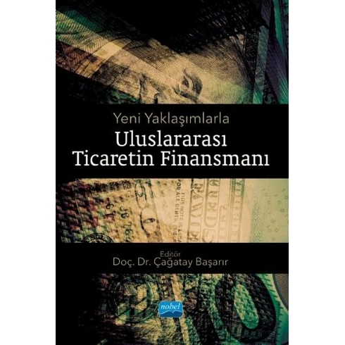 Yeni Yaklaşımlarla Uluslararası Ticaretin Finansmanı