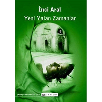 Yeni Yalan Zamanlar Inci Aral