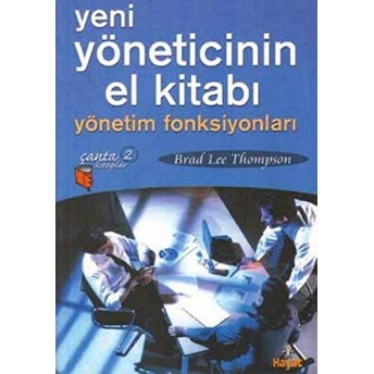 Yeni Yöneticinin El Kitabı Yönetim Fonksiyonları Brad Lee Thompson