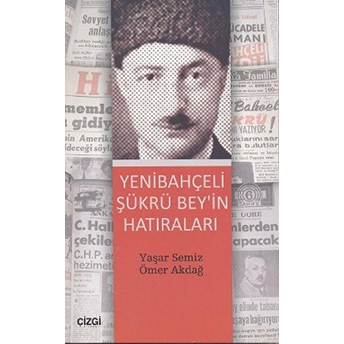 Yenibahçeli Şükrü Bey'in Hatıraları Yaşar Semiz