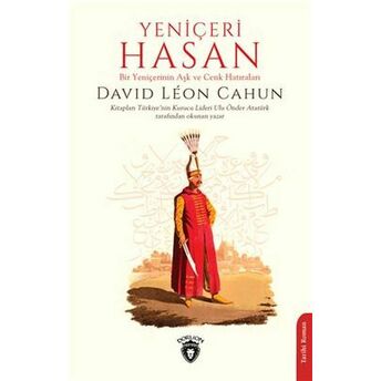 Yeniçeri Hasan Bir Yeniçerinin Aşk Ve Cenk Hatıraları David Leon Cahun