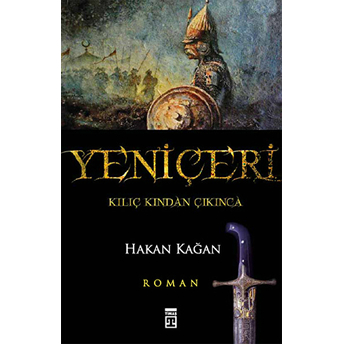 Yeniçeri Kılıç Kınından Çıkınca Hakan Kağan