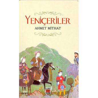 Yeniçeriler Ahmet Mithat