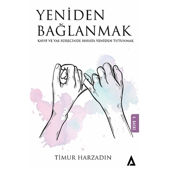 Yeniden Bağlanmak - Timur Harzadın