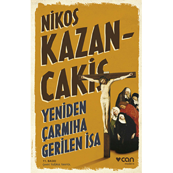 Yeniden Çarmıha Gerilen Isa Nikos Kazancakis