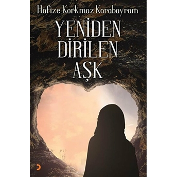 Yeniden Dirilen Aşk - Hafize Korkmaz Karabayram