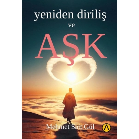 Yeniden Diriliş Ve Aşk Mehmet Sait Gül