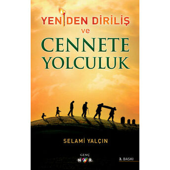 Yeniden Diriliş Ve Cennete Yolculuk Selami Yalçın