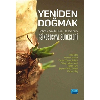 Yeniden Doğmak: Böbrek Nakli Olan Hastaların Psikososyal Süreçleri-Şeyma Tozlu Güldal